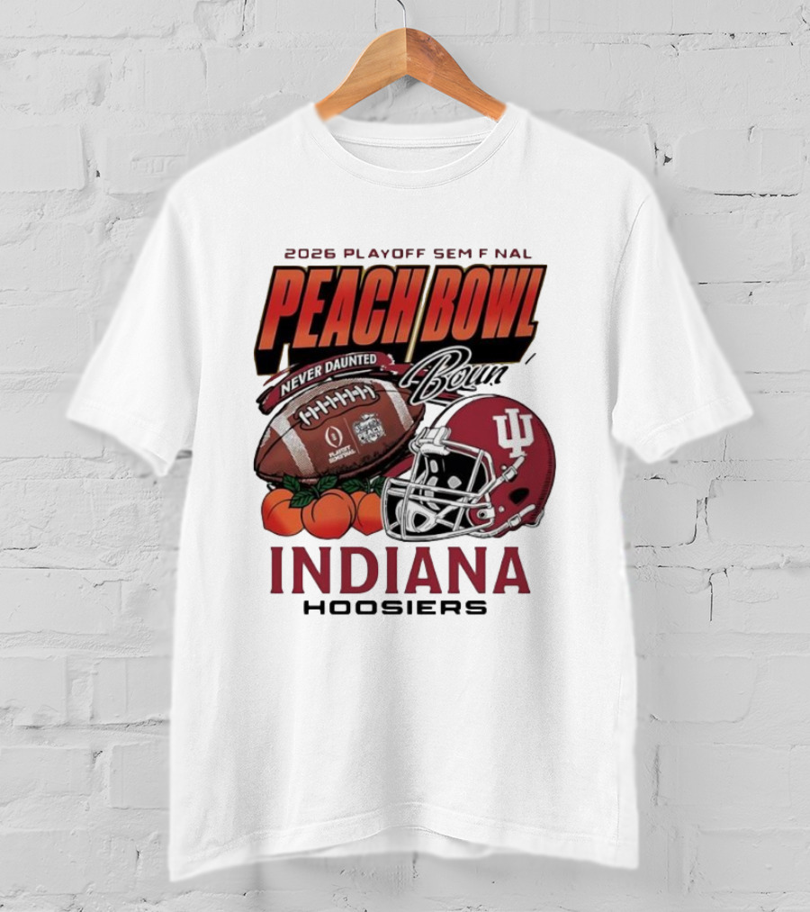 2026 Playoff Semifinal Peach Bowl Indiana Hoosiers Never Daunted T-Shirt