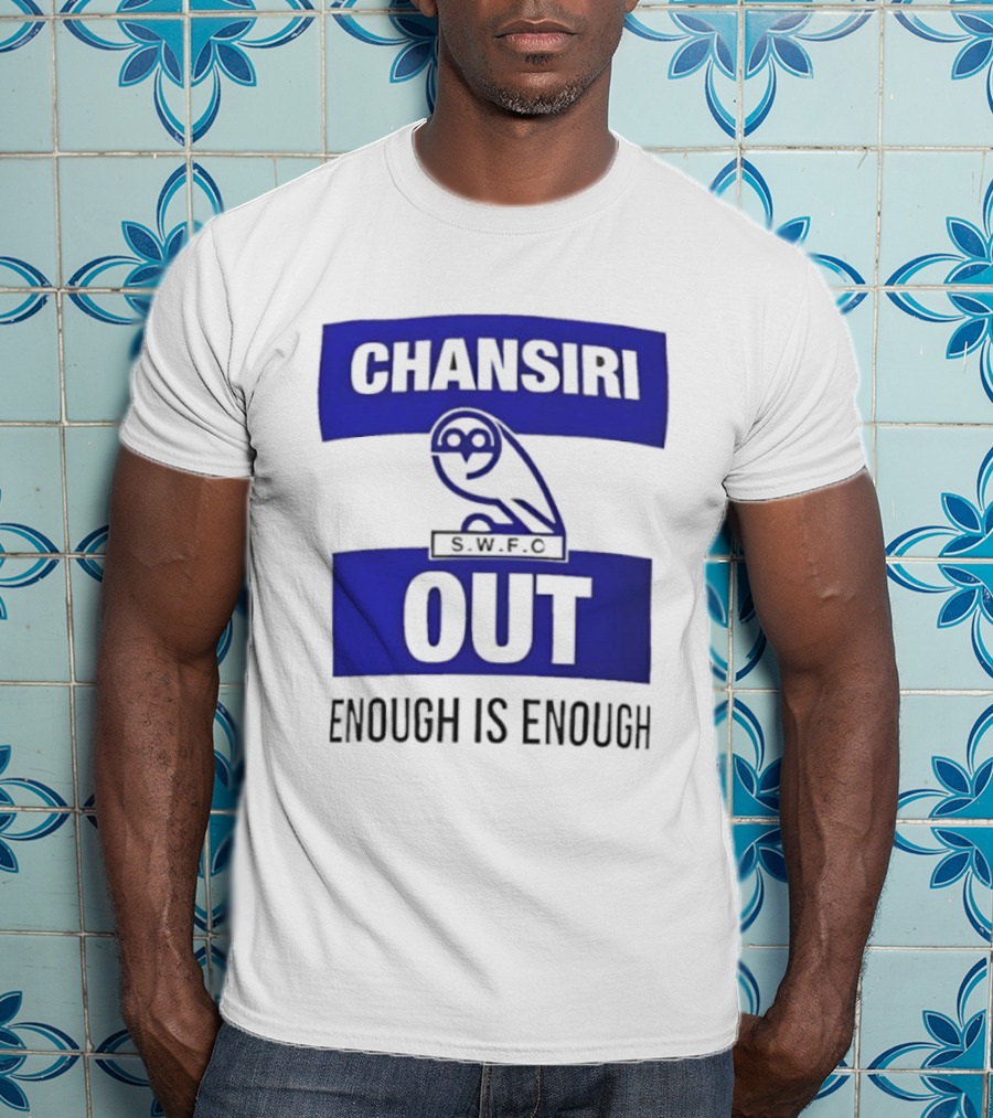 Chansiri Out SWFC Enough Is Enough Owl Protest T-Shirt