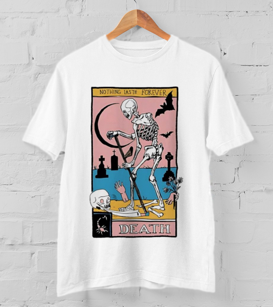 Nothing Lasts Forever Death Tarot Card T-Shirt