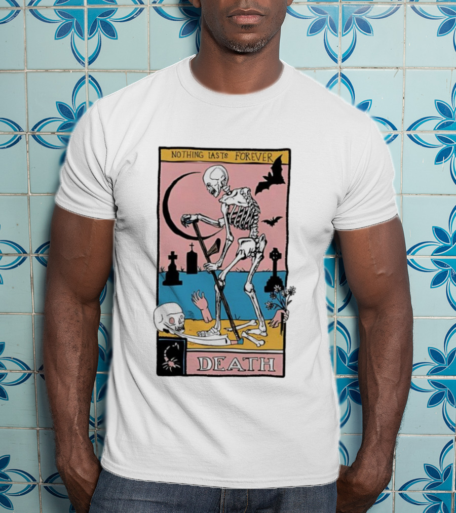 Nothing Lasts Forever Death Tarot Card T-Shirt