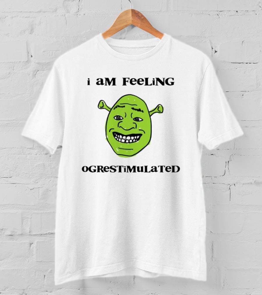 I Am Feeling Ogrestimulated Shrek Face Emoji Humor T-Shirt
