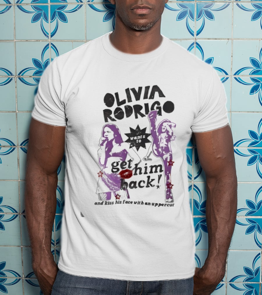 Olivia Rodrigo Get Him Back Want To And Kiss His Face With An Uppercut T-Shirt