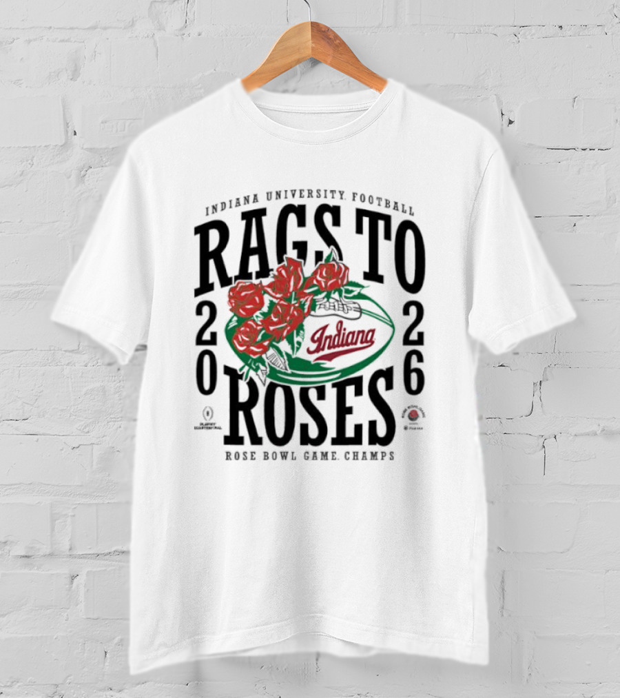 Indiana University Football Rags To Roses 2026 Rose Bowl Champs T-Shirt