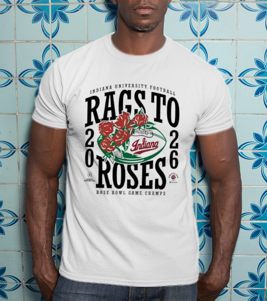 Indiana University Football Rags To Roses 2026 Rose Bowl Champs T-Shirt