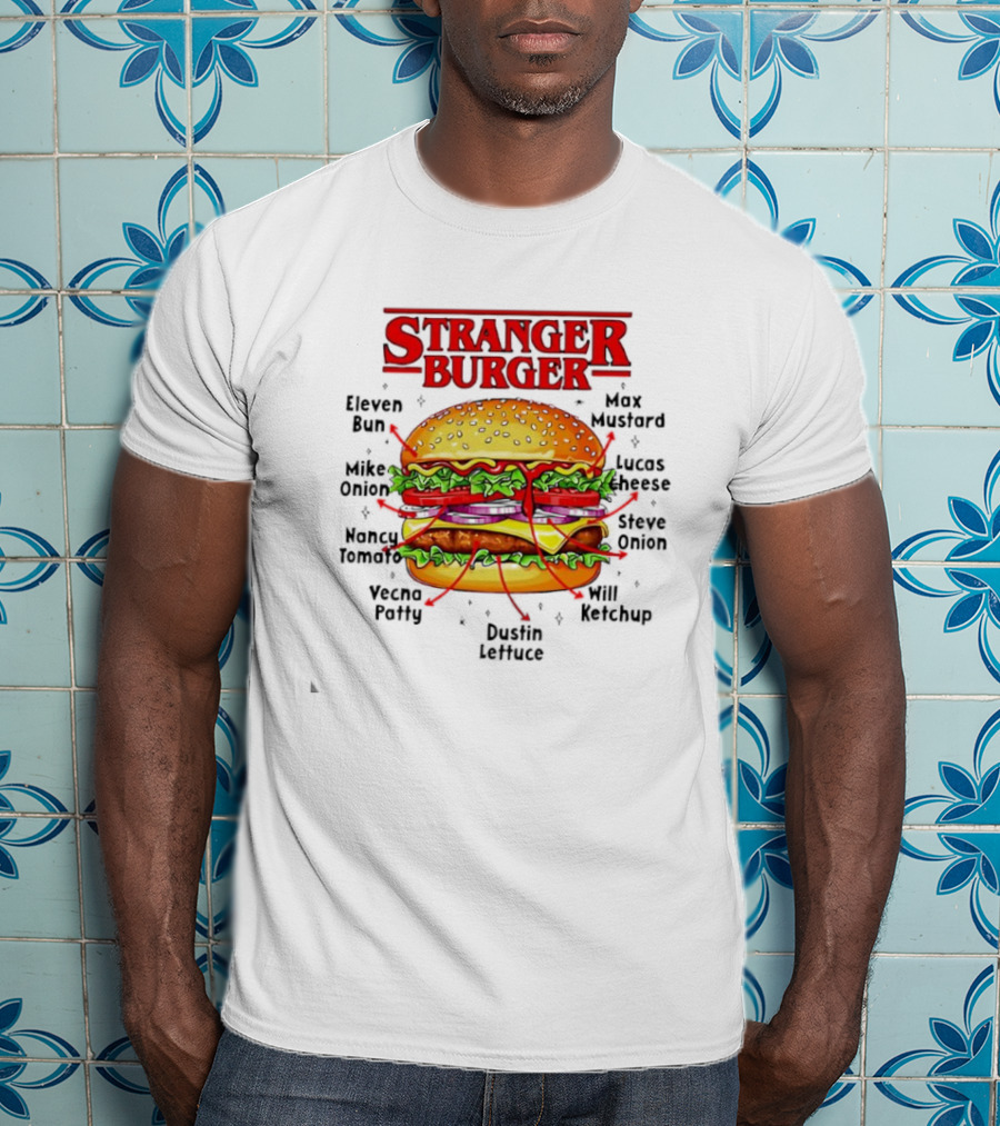 Stranger Burger Eleven Mike Will Byers Peppers Onion Tomato Vecna Patty Max Demogorgon Lettuce Ketchup T-Shirt