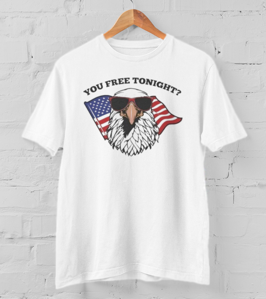You Free Tonight Bald Eagle With American Flag And Sunglasses T-Shirt