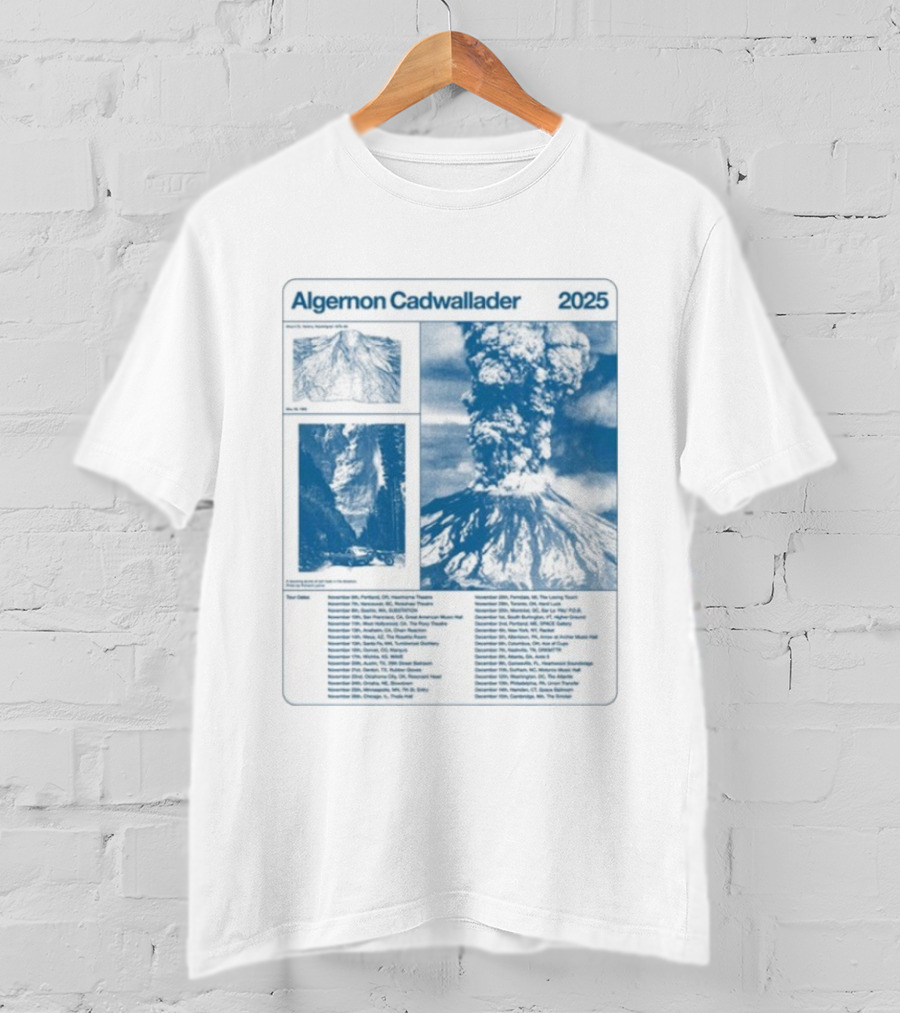 Algernon Cadwallader 2025 Tour Dates Volcano Imagery Event Locations T-Shirt