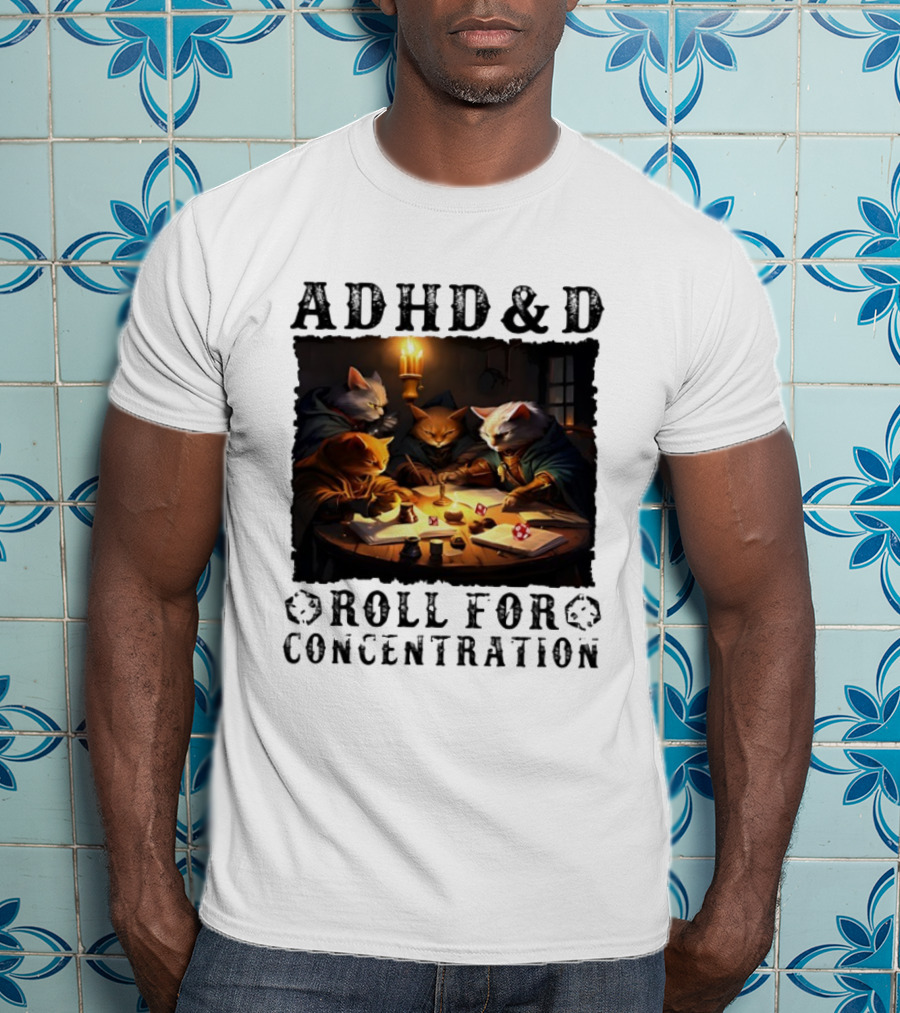 ADHD D Roll For Concentration Cats Playing Game Candlelight Table T-Shirt