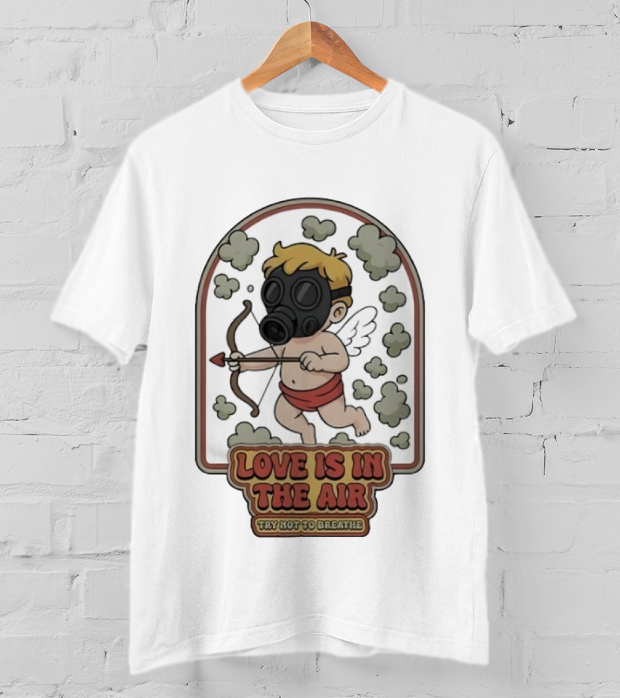 Love Is In The Air Try Not To Breathe Cupid With Gas Mask And Clouds T-Shirt