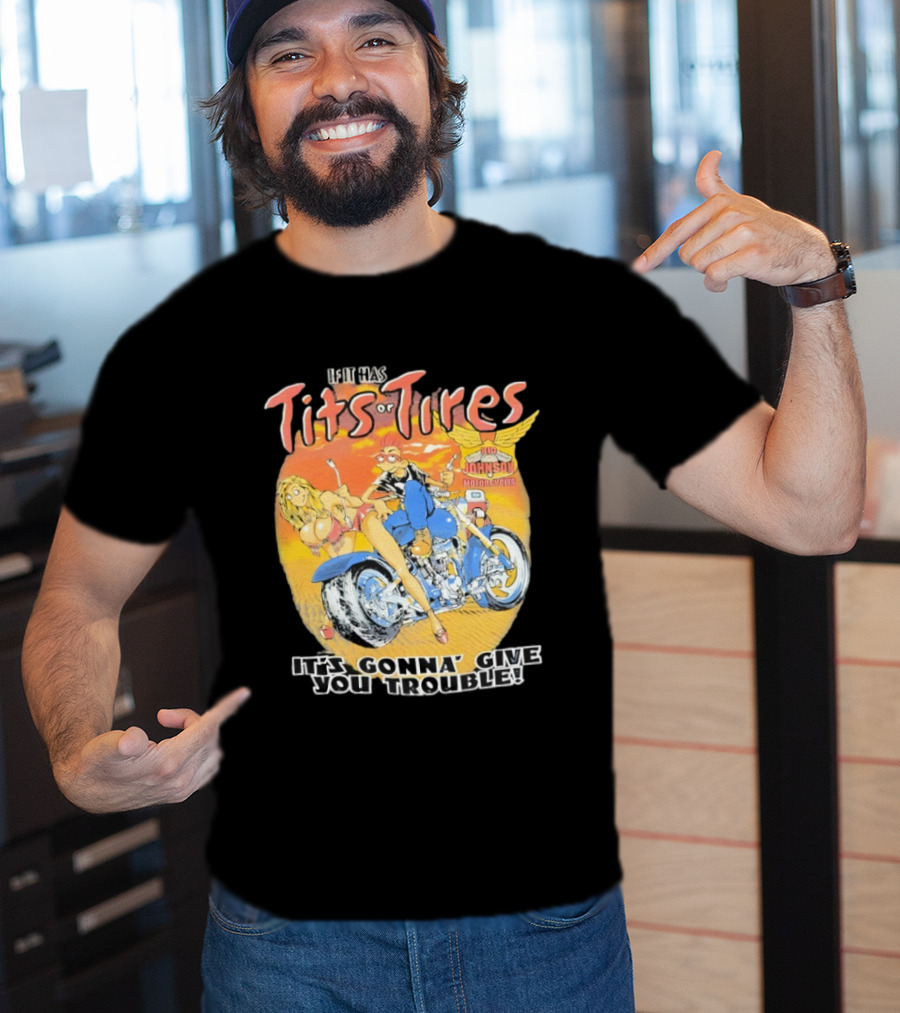 Big Johnson Motorcycles Tits Or Tires Trouble T-Shirt