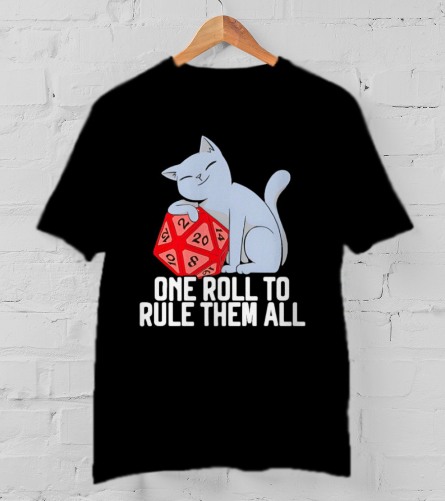 Cat D20 One Roll To Rule Them All Gaming Dice Fantasy T-Shirt