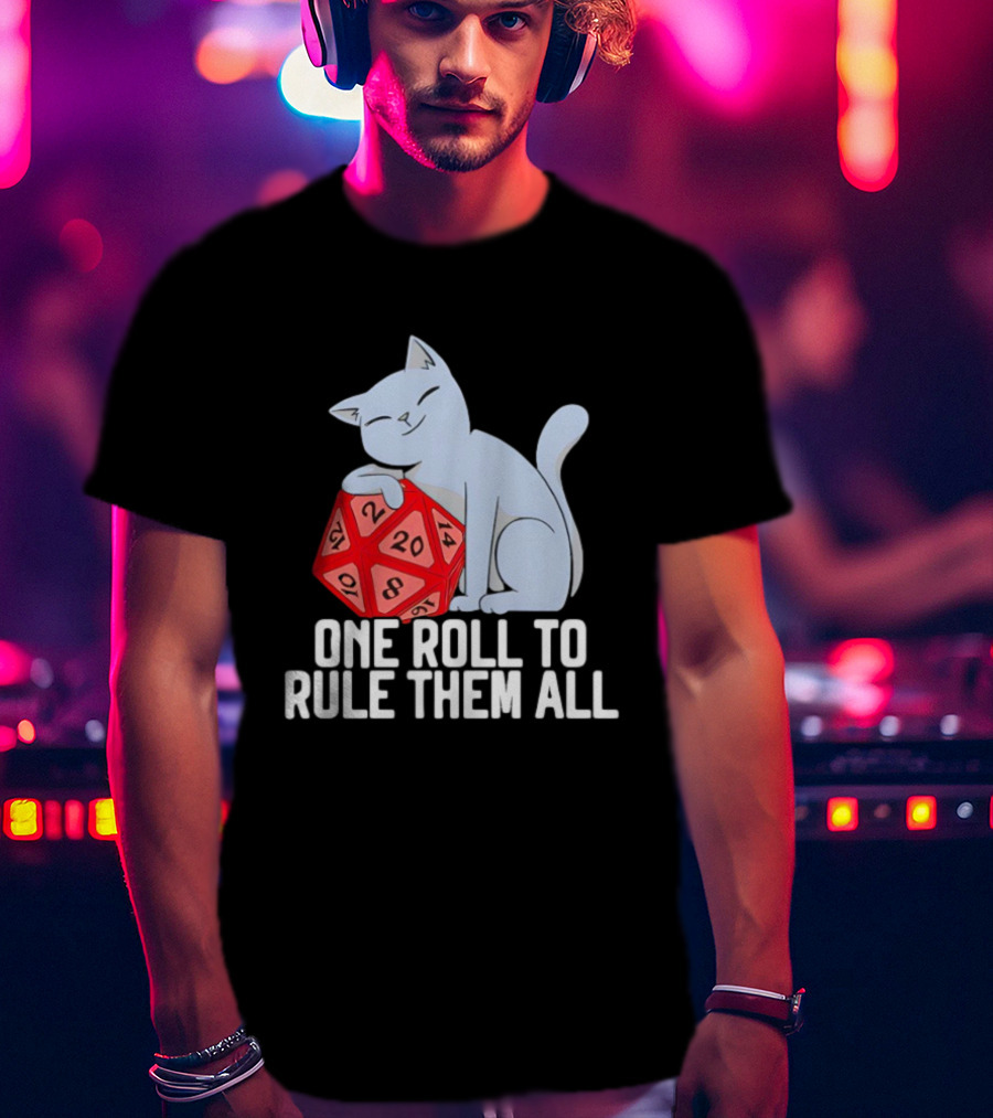 Cat D20 One Roll To Rule Them All Gaming Dice Fantasy T-Shirt