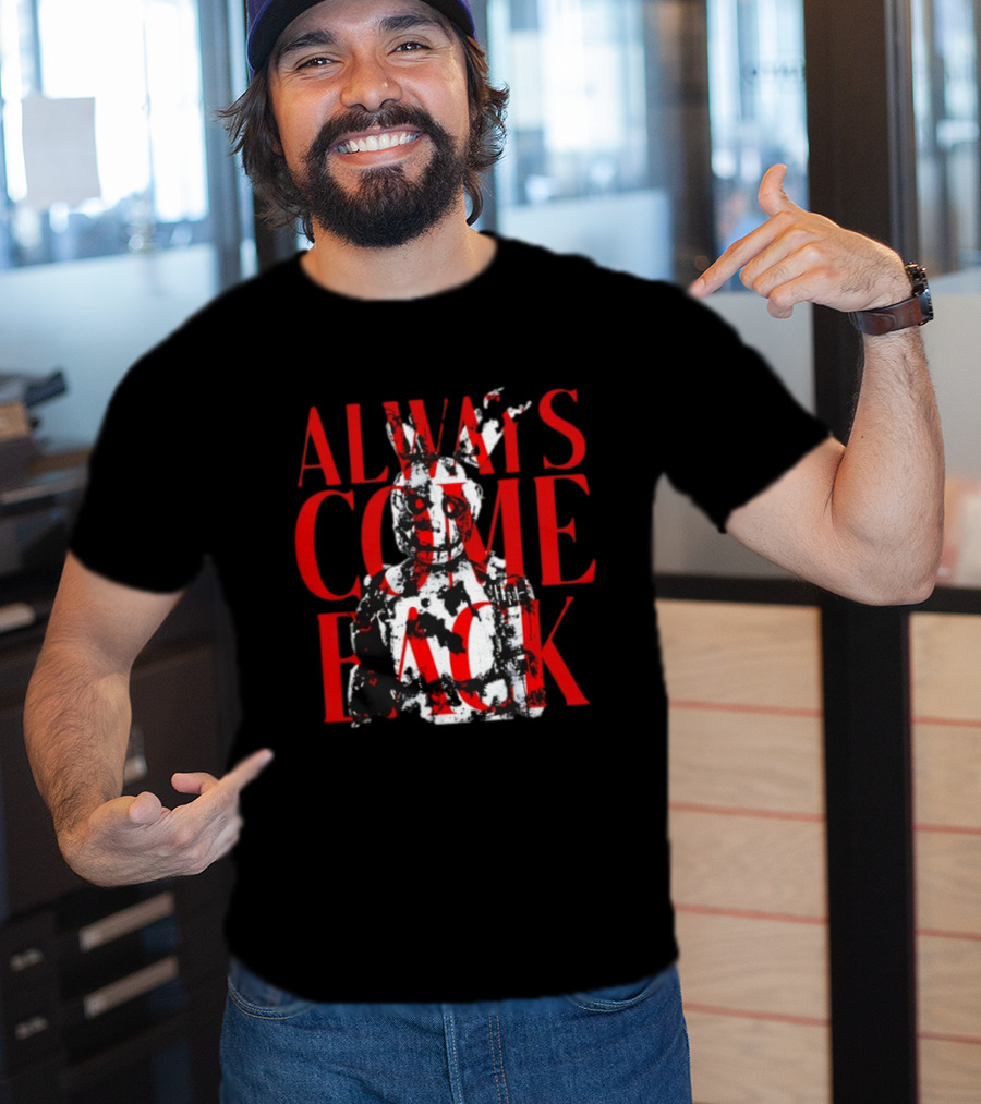 Five Nights At Freddy's Always Come Back Horror T-Shirt