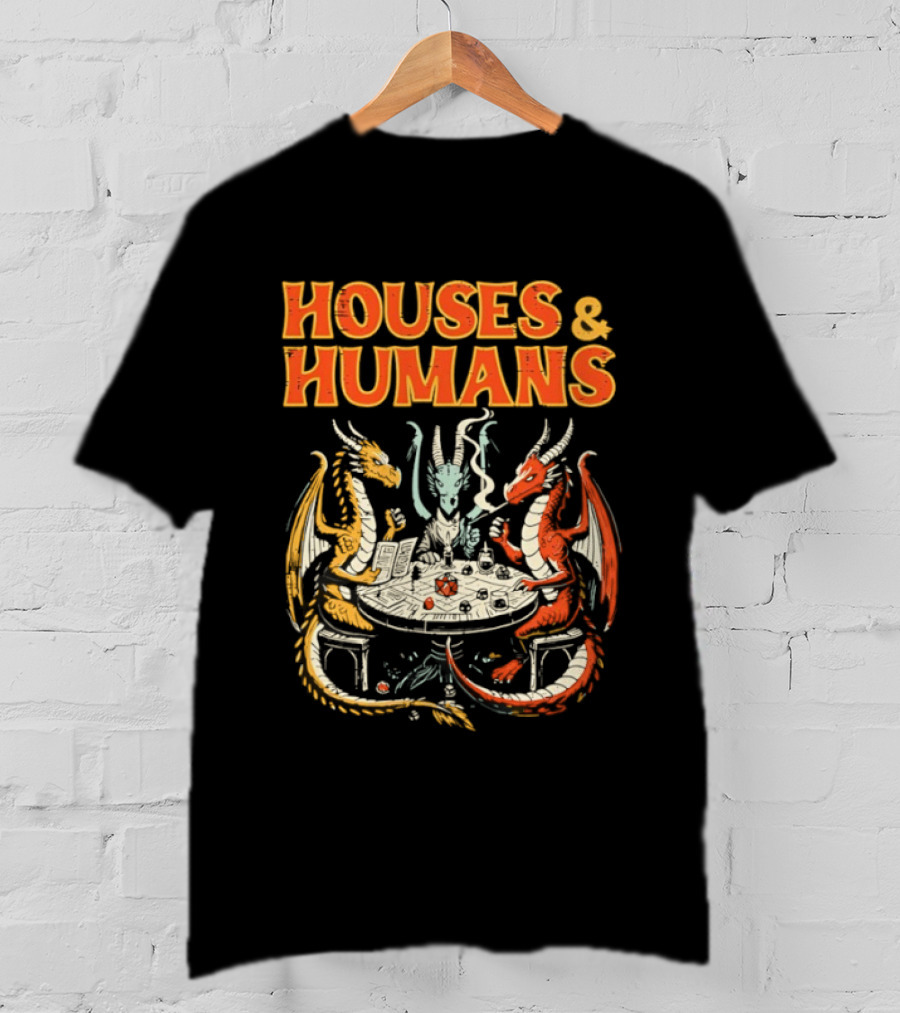 Houses And Humans Fantasy Game Dragons Around Table T-Shirt