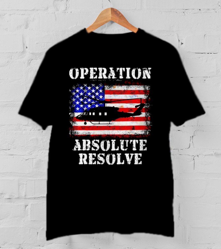 Operation Absolute Resolve American Flag Helicopter American Bravery T-Shirt