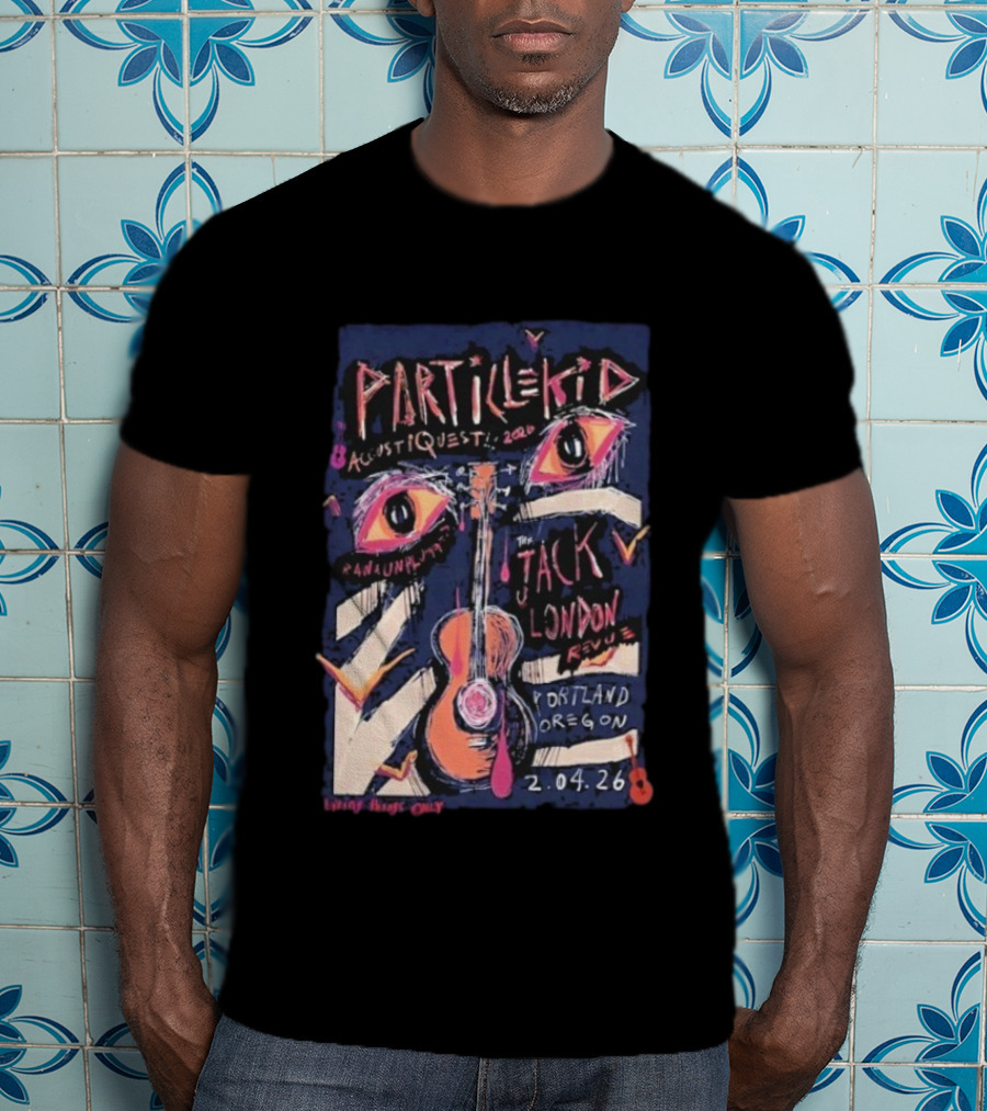 Particle Kid AcoustiQues 2026 Live At Jack London Revue Portland Oregon Feb 4 2026 T-Shirt