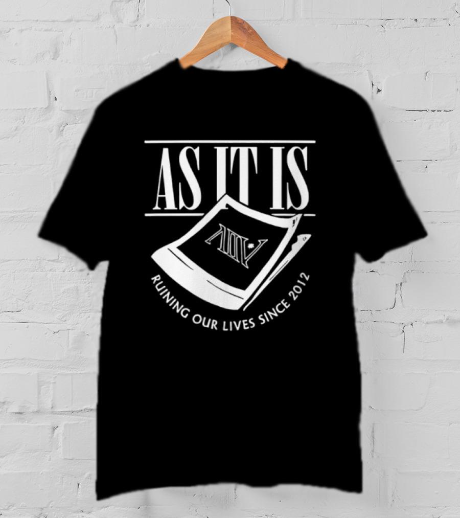 As It Is Band Ruining Our Lives Since 2012 T-Shirt