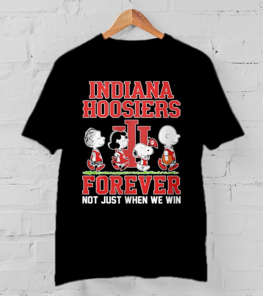 Indiana Hoosiers Forever Peanuts Comic Not Just When We Win T-Shirt
