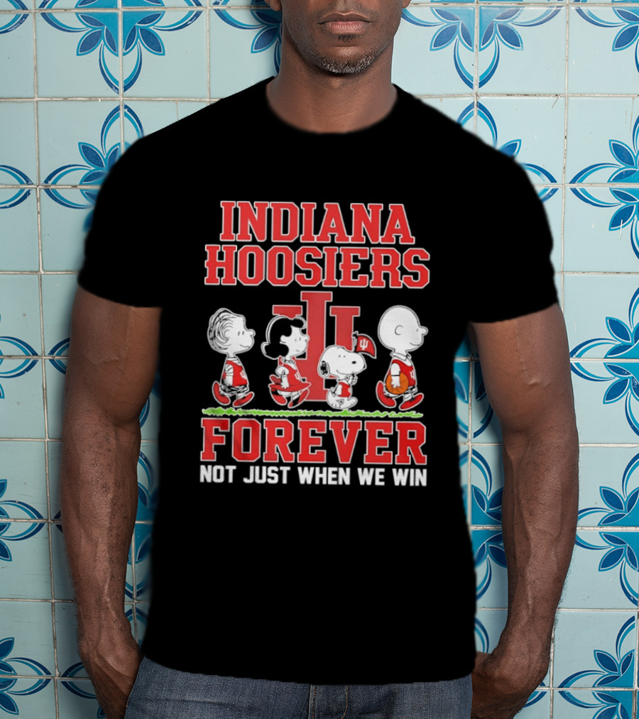 Indiana Hoosiers Forever Peanuts Comic Not Just When We Win T-Shirt