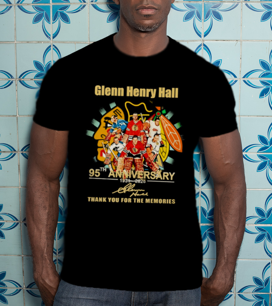 Glenn Henry Hall 95th Anniversary 1931 2026 Thank You For The Memories NHL Legends Celebration T-Shirt