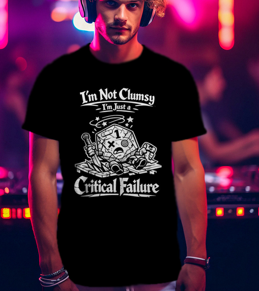 I'm Not Clumsy I'm Just A Critical Failure 20 Sided Dice Dungeons And Dragons T-Shirt