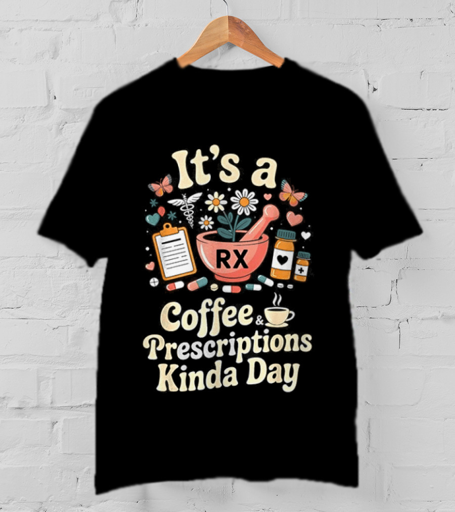 It's A Coffee RX Prescriptions Kinda Day Floral Mortar Cups T-Shirt