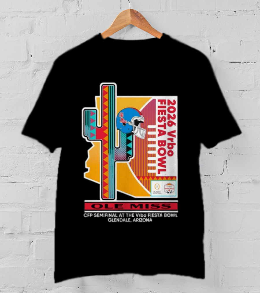 Ole Miss CFP Semifinal 2026 Vrbo Fiesta Bowl Glendale Arizona T-Shirt