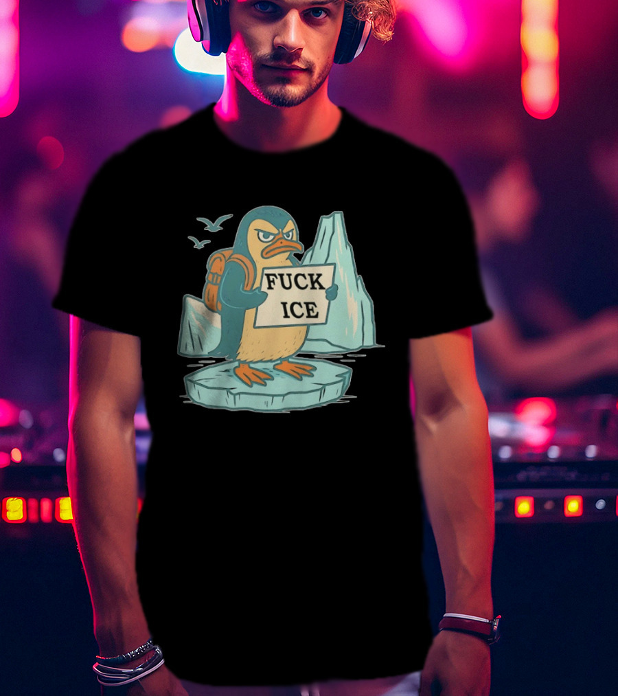 Penguin Fuck Ice Anti Trump T-Shirt