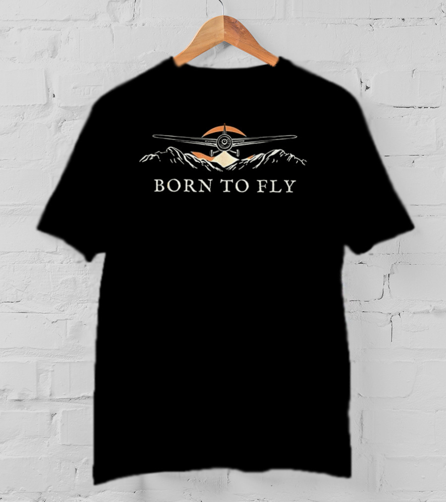 Born To Fly Pilot Airplane Mountain Adventure T-Shirt