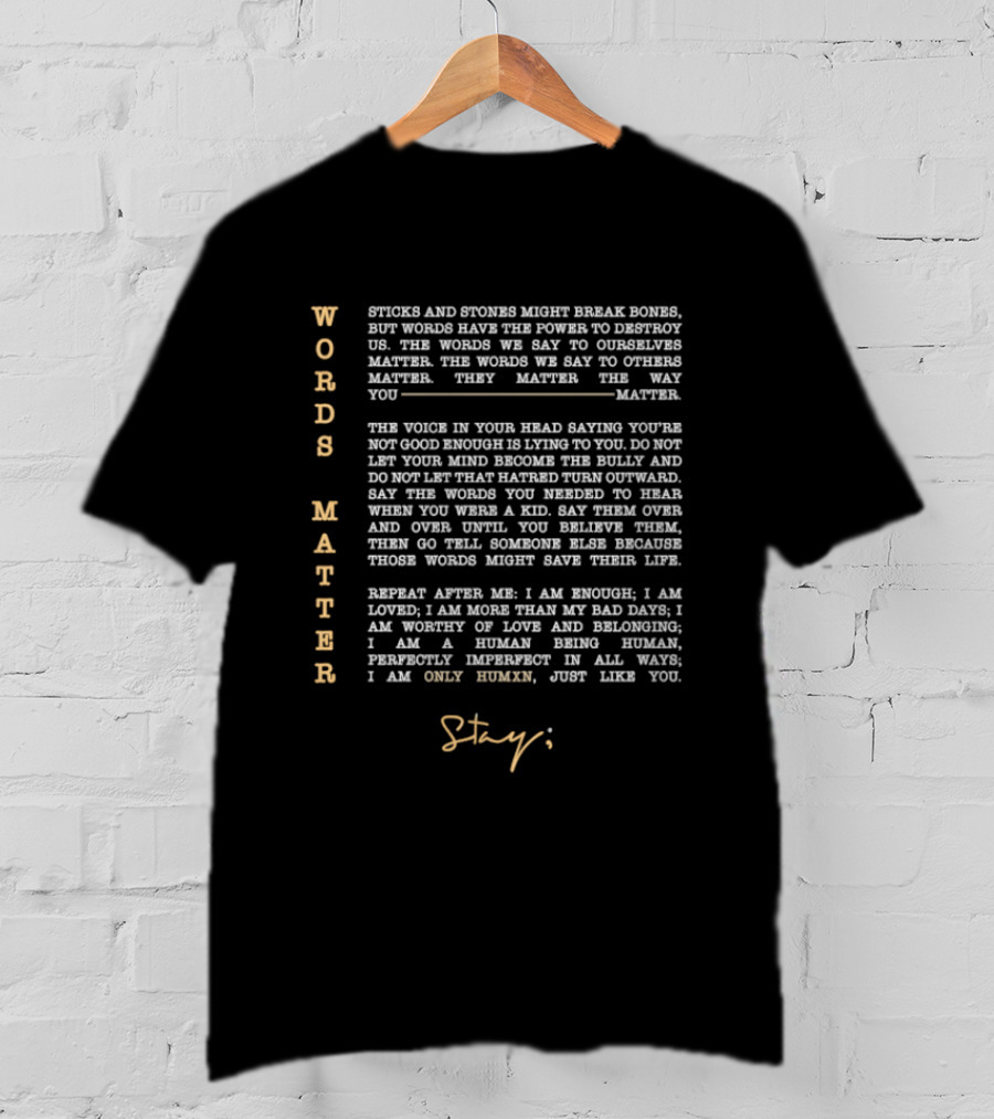 Stay Words Matter Only Humxn To Be Continued T-Shirt