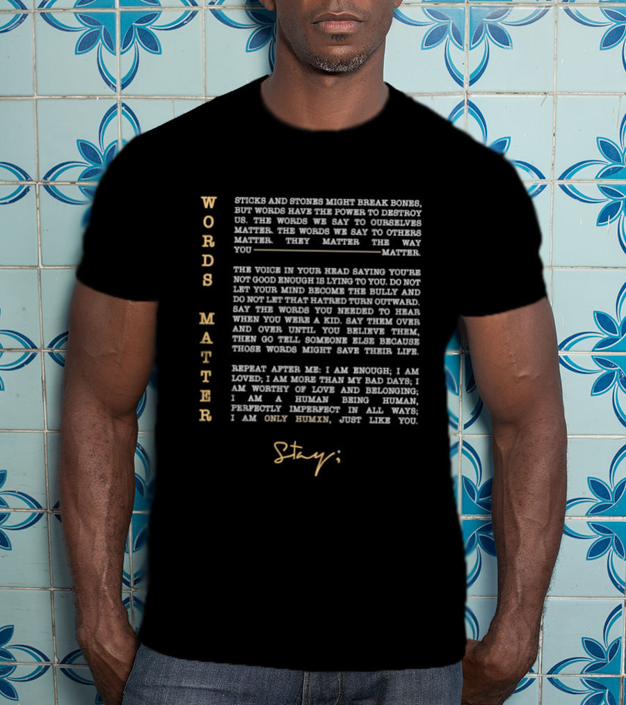 Stay Words Matter Only Humxn To Be Continued T-Shirt