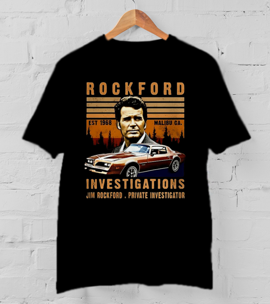 ROCKFORD INVESTIGATIONS The Rockford Files TV Show Jim Rockford Private Investigator Malibu CA Est 1968 T-Shirt