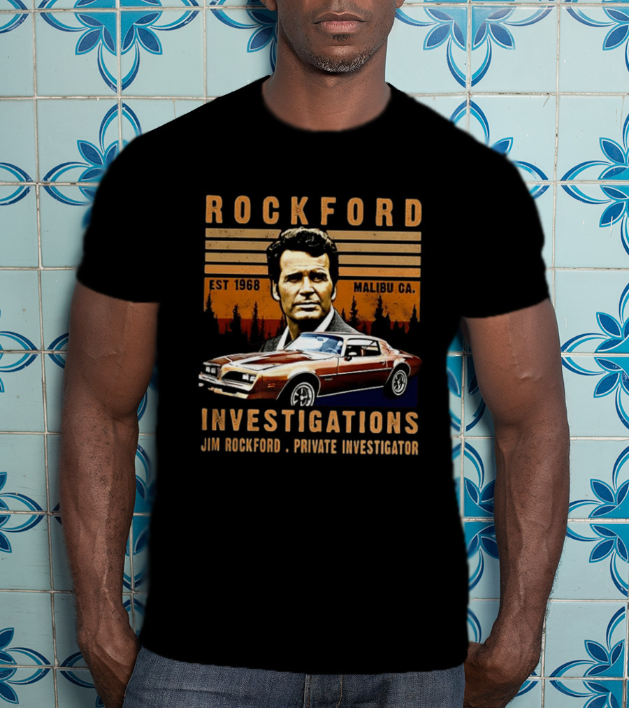 ROCKFORD INVESTIGATIONS The Rockford Files TV Show Jim Rockford Private Investigator Malibu CA Est 1968 T-Shirt