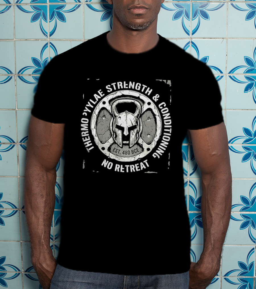 Thermopylae Strength And Conditioning No Retreat Est 480 BCE Spartan Warrior Helmet T-Shirt