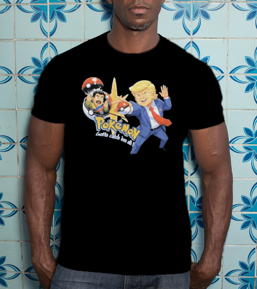 Trump Maduro Venezuela Pokemon Gotta Catch ‘Em All T-Shirt