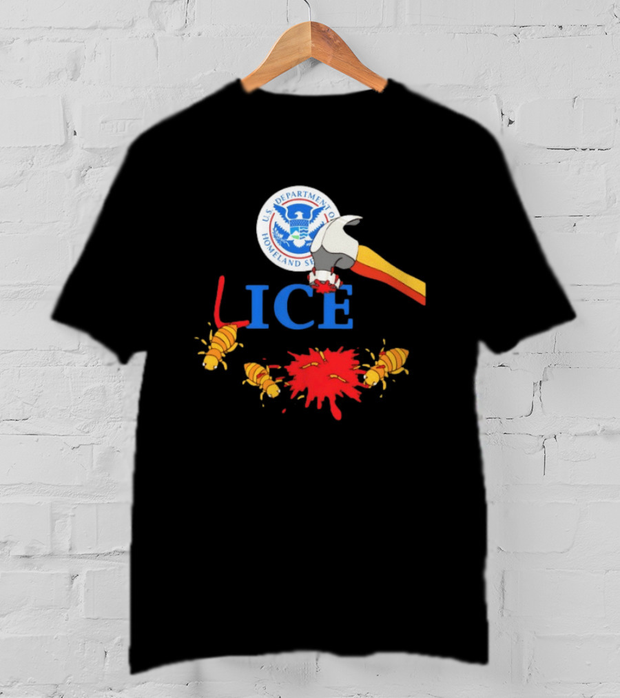 U.S. Department Of Homeland Security ICE Lice Hammer Bugs T-Shirt