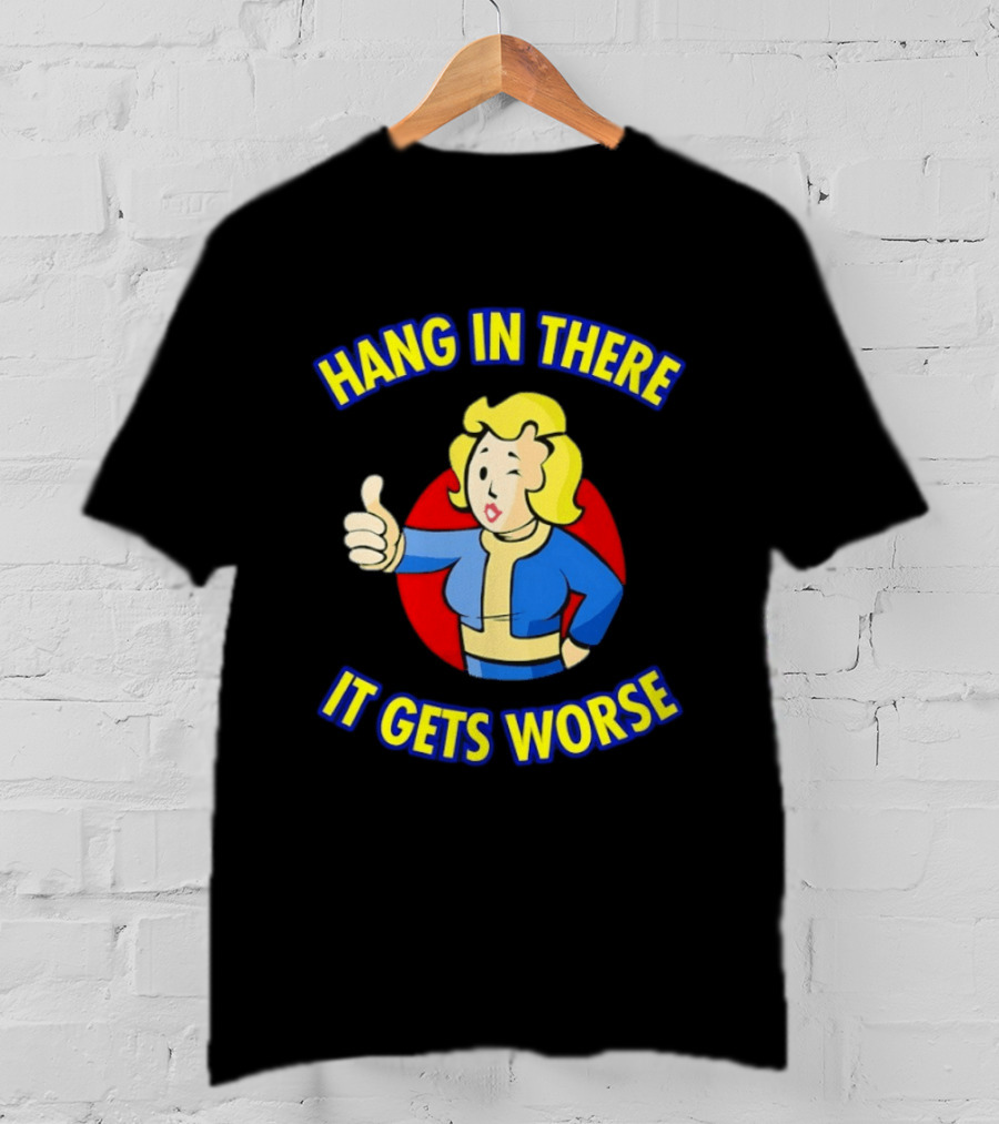 Hang In There Vault Girl It Gets Worse Thumbs Up T-Shirt