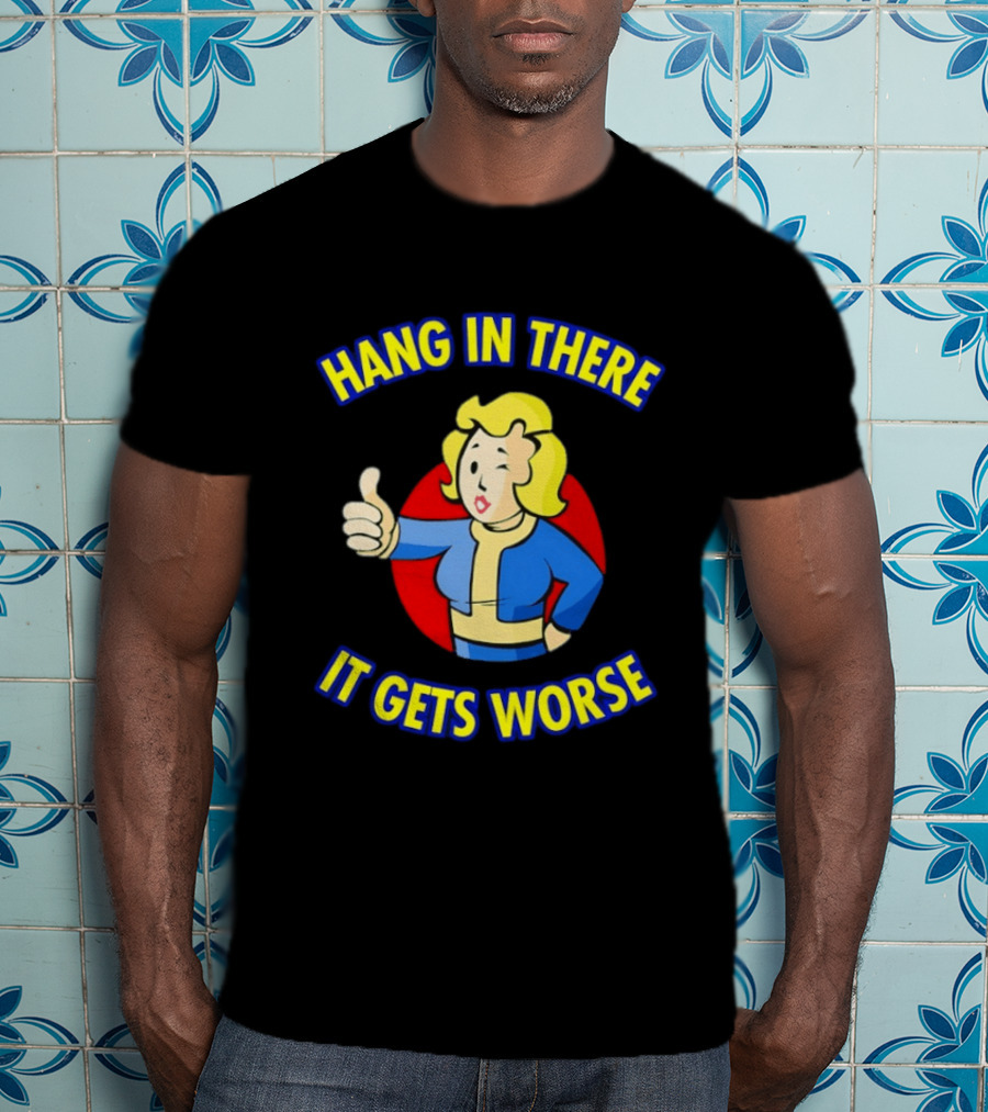 Hang In There Vault Girl It Gets Worse Thumbs Up T-Shirt