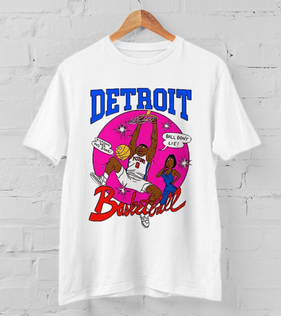 Detroit Pistons Basketball Cartoon Ball Don't Lie Pistons Are No Joke T-Shirt