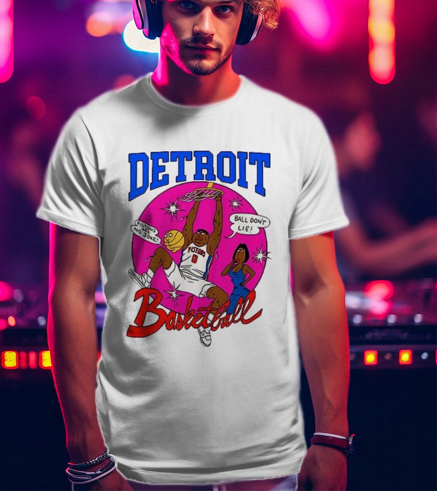 Detroit Pistons Basketball Cartoon Ball Don't Lie Pistons Are No Joke T-Shirt