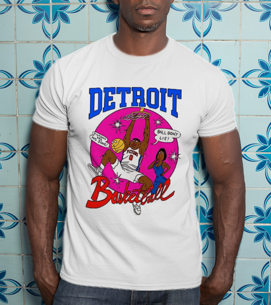 Detroit Pistons Basketball Cartoon Ball Don't Lie Pistons Are No Joke T-Shirt