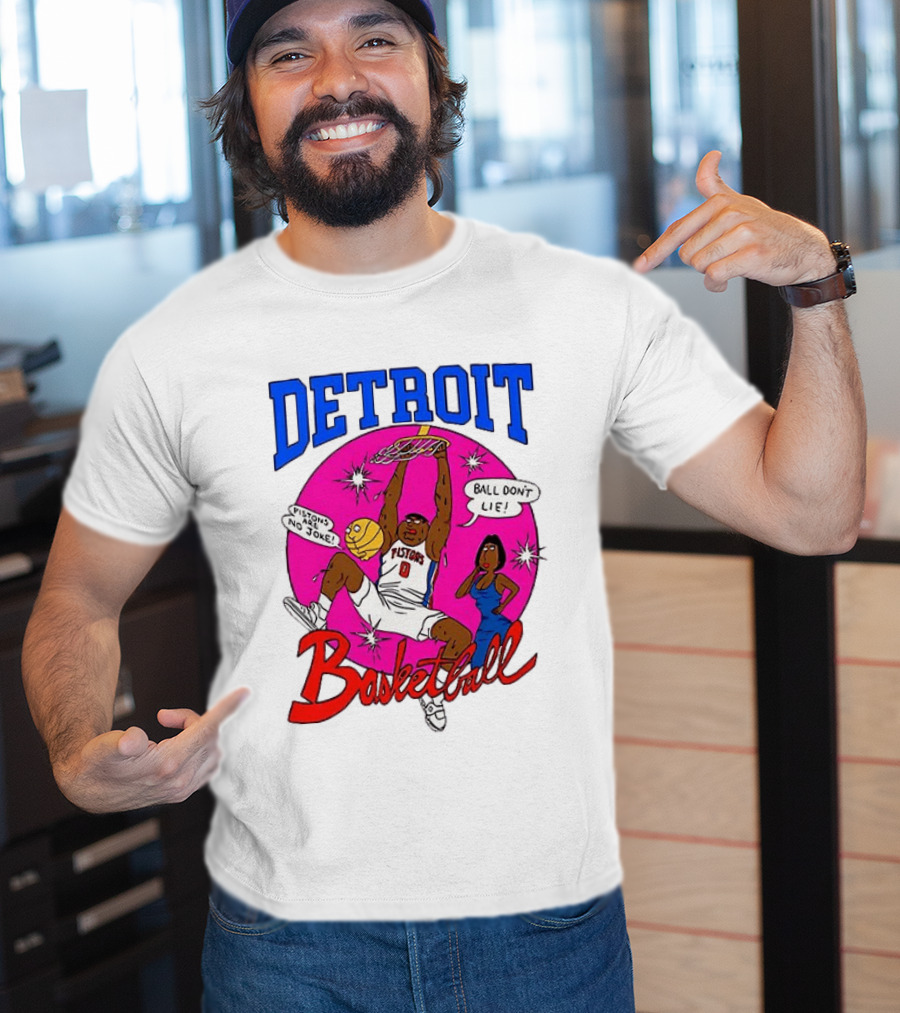 Detroit Pistons Basketball Cartoon Ball Don't Lie Pistons Are No Joke T-Shirt