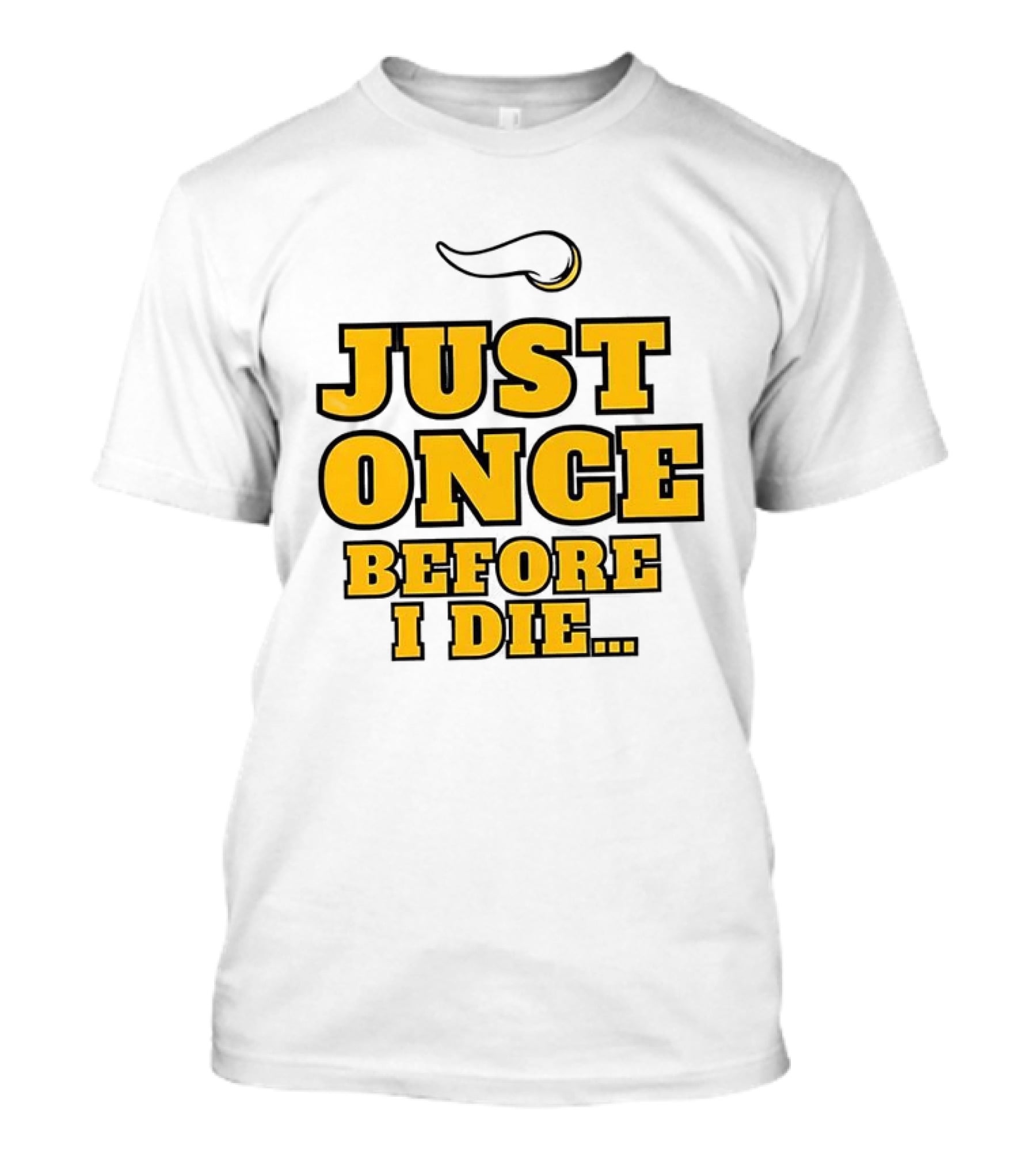 Minnesota Vikings NFL Just Once Before I Die T-Shirt