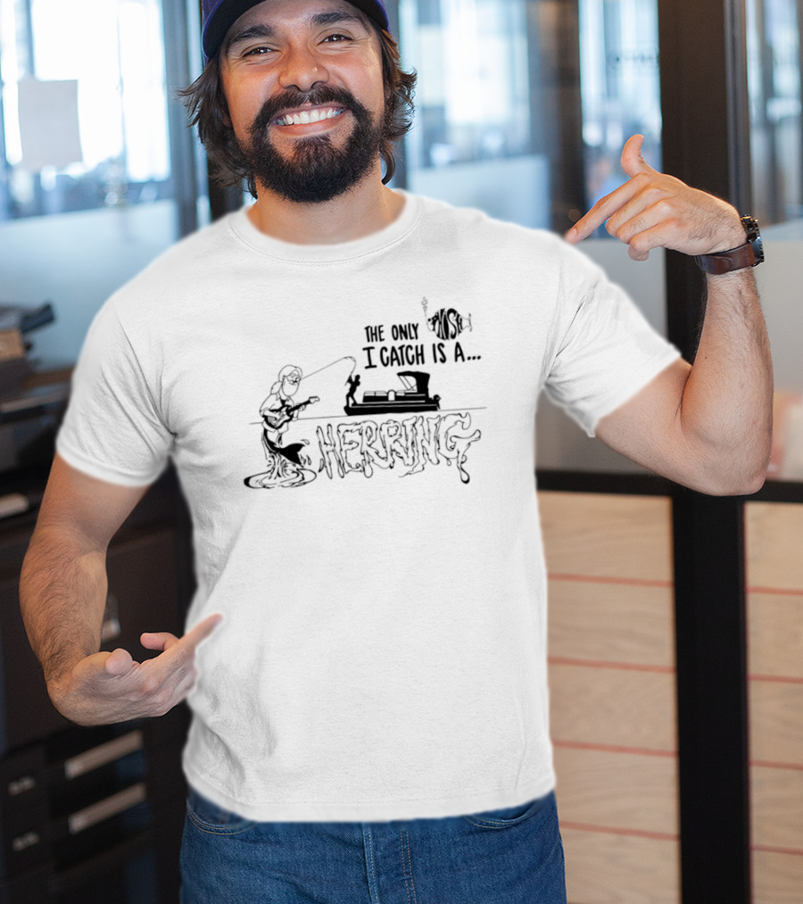 The Only Fish I Catch Is A Herring Vintage Fishing Humor T-Shirt