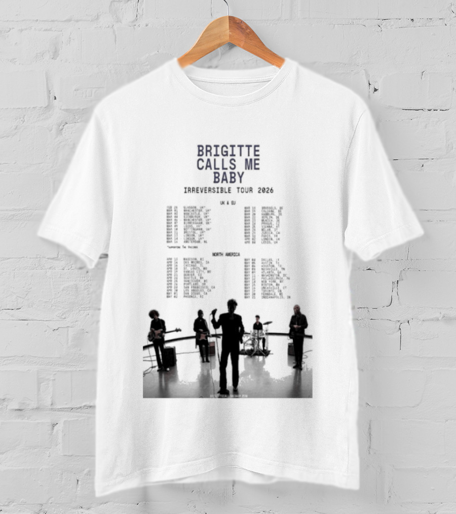 Brigitte Calls Me Baby Irreversible Tour 2026 Concert Cities Lineup T-Shirt