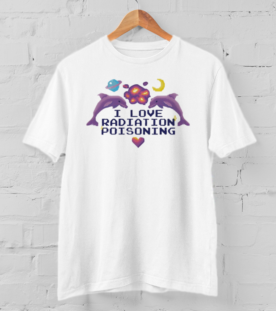 I Love Radiation Poisoning Dolphins Space Explosion Moon Heart T-Shirt