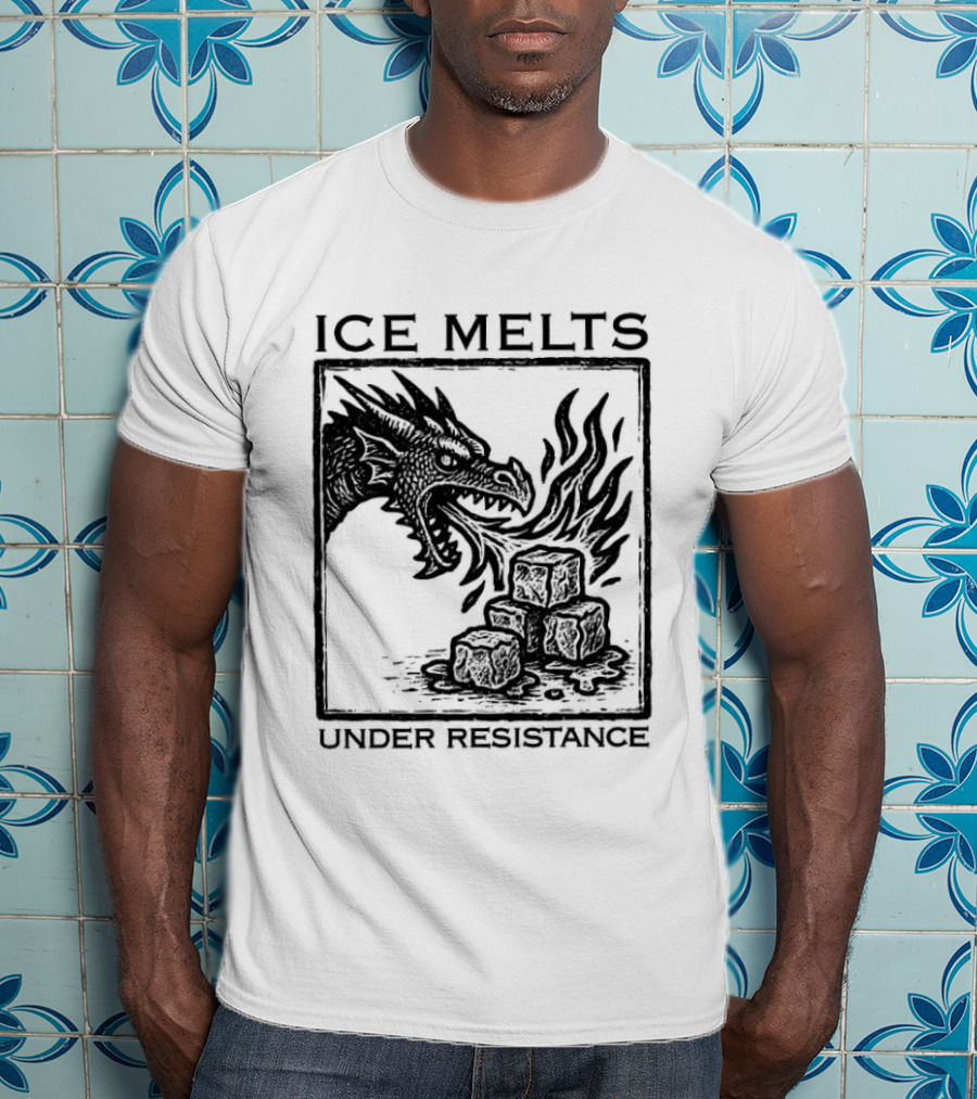 Ice Melts Under Resistance Dragon Imagery Anti ICE T-Shirt