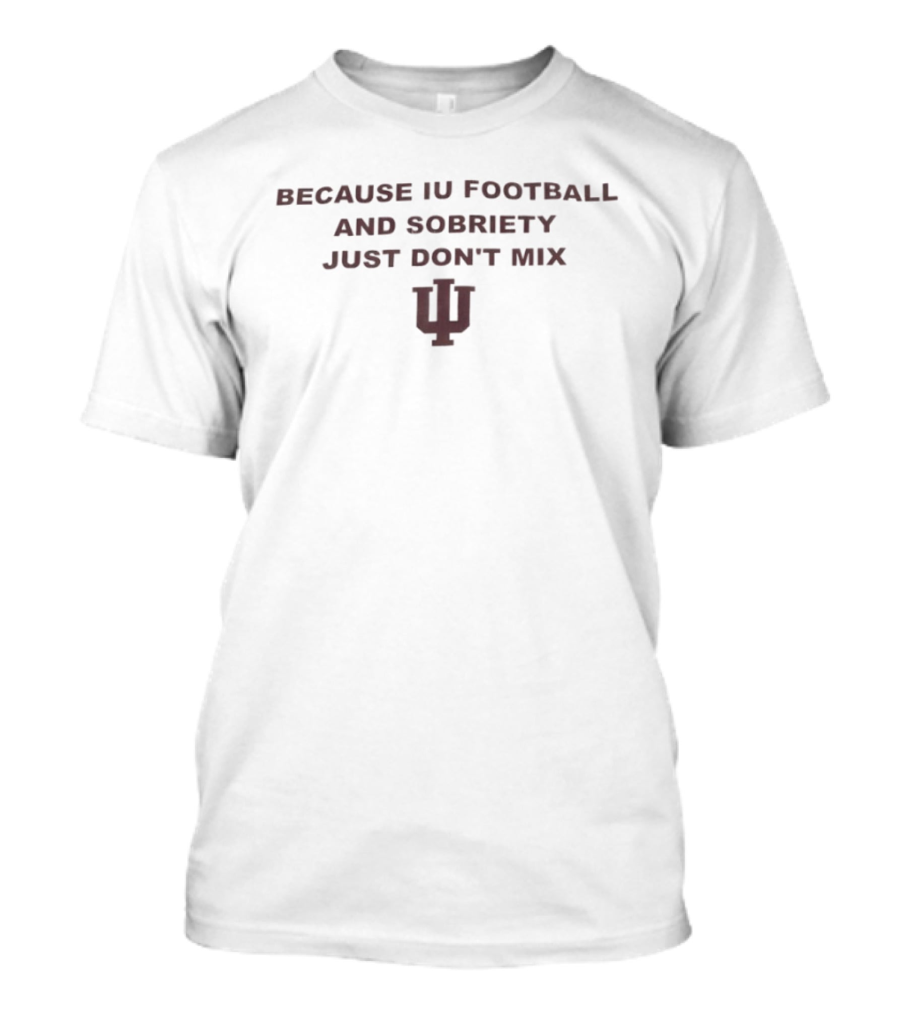 Indiana Hoosiers Football Sobriety Humor IU Fan T-Shirt