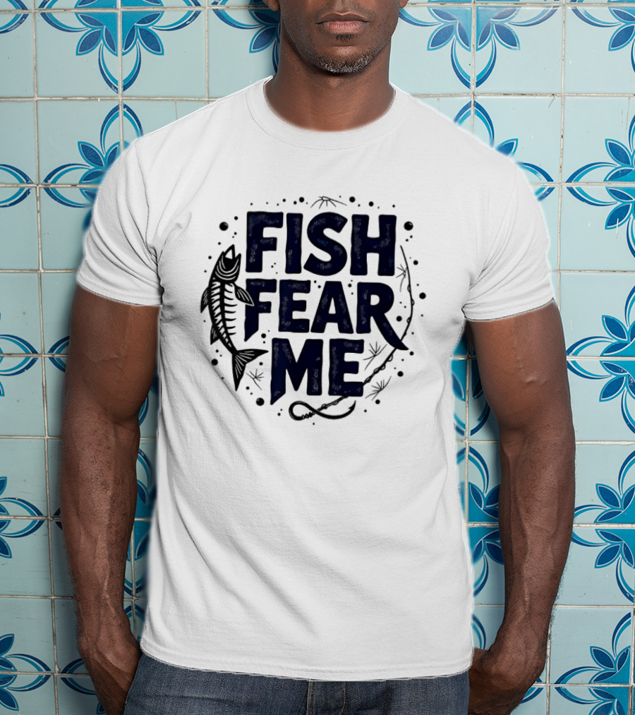 Fish Fear Me Fishing Humor Enthusiast Skeleton Fish Hooks T-Shirt