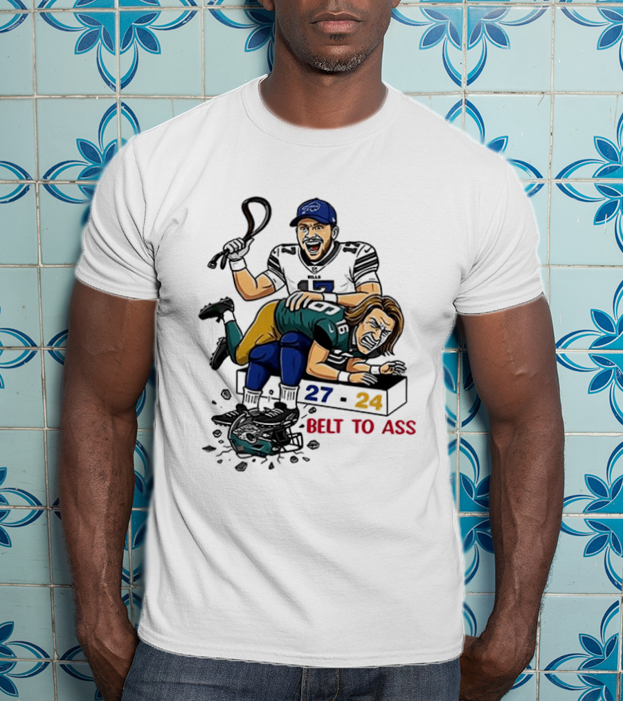 Belt To Ass 27 24 Josh Allen Trevor Lawrence T-Shirt